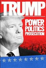 Watch Trump: Power, Politics, Prosecution M4ufreemovies