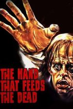 Watch The Hand That Feeds the Dead M4ufreemovies