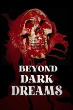 Watch Beyond Dark Dreams M4ufreemovies