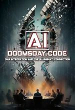 Watch AI: The Doomsday Code, DNA Integration and the Illuminati Connection M4ufreemovies