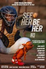 Watch See Her Be Her M4ufreemovies