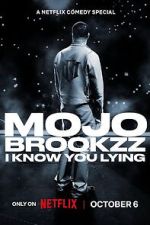 Watch Mojo Brookzz: I Know You Lying M4ufreemovies