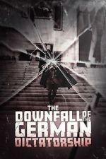 Watch The Downfall of the German Dictatorship M4ufreemovies
