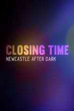Watch Closing Time: Newcastle After Dark M4ufreemovies