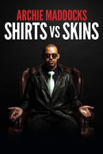 Watch Archie Maddocks: Shirts Vs Skins (TV Special 2018) M4ufreemovies