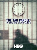 Watch Toe Tag Parole: To Live and Die on Yard A M4ufreemovies