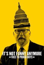 Watch It\'s Not Funny Anymore: Vice to Proud Boys M4ufreemovies