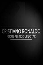 Watch Cristiano Ronaldo - Footballing Superstar M4ufreemovies