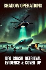 Watch Shadow Operations: Ufo Crash Retrieval Evidence and Cover Up M4ufreemovies
