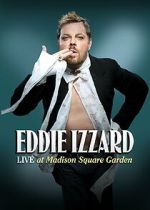 Watch Eddie Izzard: Live at Madison Square Garden (TV Special 2011) M4ufreemovies