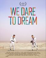 Watch We Dare to Dream M4ufreemovies