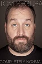 Watch Tom Segura: Completely Normal M4ufreemovies