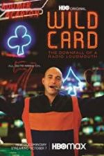 Watch Wild Card: The Downfall of a Radio Loudmouth M4ufreemovies