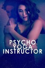 Watch Psycho Yoga Instructor M4ufreemovies