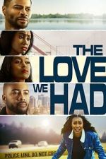 Watch The Love We Had M4ufreemovies