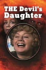 Watch The Devil\'s Daughter M4ufreemovies