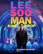 Watch Lee Soo Man: King of K-Pop M4ufreemovies