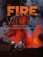Watch The Fire Within: A Requiem for Katia and Maurice Krafft M4ufreemovies