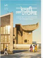 Watch Kraft der Utopie - Leben mit Corbusier in Chandigarh M4ufreemovies