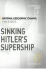 Watch National Geographic Sinking Hitler\'s Supership M4ufreemovies