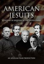 Watch American Jesuits: A History of Jesuitism in the United States M4ufreemovies