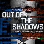Watch Out of the Shadows: The Man Behind the Steele Dossier (TV Special 2021) M4ufreemovies