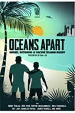 Watch Oceans Apart: Greed, Betrayal and Pacific Island Rugby M4ufreemovies