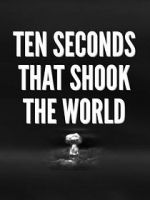 Watch Specials for United Artists: Ten Seconds That Shook the World M4ufreemovies