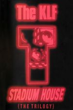 Watch The KLF: Stadium House M4ufreemovies