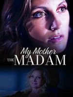 Watch My Mother the Madam M4ufreemovies