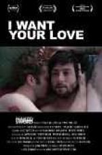 Watch I Want Your Love M4ufreemovies