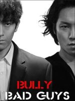 Watch Bully Bad Guys M4ufreemovies