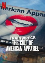 Watch Trainwreck: The Cult of American Apparel M4ufreemovies