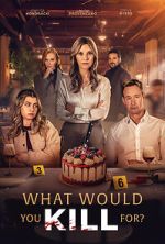 Watch What Would You Kill For? M4ufreemovies