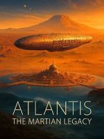 Watch Atlantis the Martian Legacy M4ufreemovies