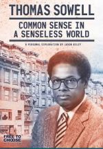 Watch Thomas Sowell: Common Sense in a Senseless World, A Personal Exploration by Jason Riley M4ufreemovies