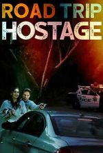 Watch Road Trip Hostage M4ufreemovies
