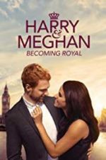 Watch Harry &amp; Meghan: Becoming Royal M4ufreemovies