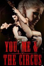 Watch You, Me &amp; The Circus M4ufreemovies