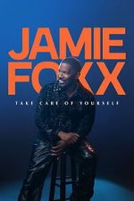 Watch Jamie Foxx: Take Care of Yourself M4ufreemovies