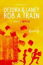 Watch Deidra & Laney Rob a Train M4ufreemovies