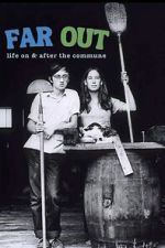 Watch Far Out: Life on & After the Commune M4ufreemovies