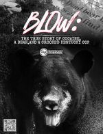Watch Blow: The True Story of Cocaine, a Bear, and a Crooked Kentucky Cop (Short 2023) M4ufreemovies