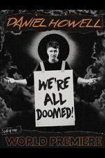 Watch Daniel Howell: We\'re All Doomed! M4ufreemovies