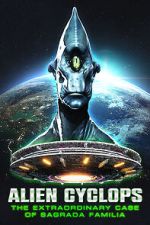 Watch Alien Cyclops: The Sagrada Familia Case M4ufreemovies