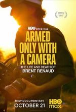 Watch Armed Only with a Camera: The Life and Death of Brent Renaud (Short 2025) M4ufreemovies