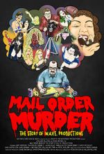 Watch Mail Order Murder: The Story of W.A.V.E. Productions M4ufreemovies