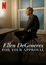 Watch Ellen DeGeneres: For Your Approval (TV Special 2024) M4ufreemovies