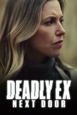 Watch Deadly Ex Next Door M4ufreemovies