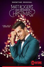 Watch Matt Rogers: Have You Heard of Christmas? (TV Special 2022) M4ufreemovies